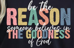 Be the Reason Someone Believes Christian Sweatshirt – Inspirational Faith Apparel | The Goodness of God Design | New Arrival