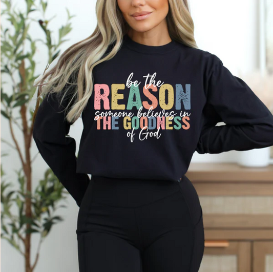 Be the Reason Someone Believes Christian Sweatshirt – Inspirational Faith Apparel | The Goodness of God Design | New Arrival