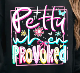 Petty When Provoked - Real Glitter - New Arrival