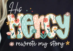 His Mercy Rewrote My Story Sweatshirt – Real Glitter Christian Faith-Based Apparel | Floral Boutique Design | Inspirational Religious Clothing